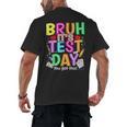 Testing Day Bruh It’s Test Day You Got This Teacher Student Men's Back Print T-Shirt, trending gift Testing Day Bruh It’s Test Day You Got This Teacher Student Men's Back Print T-Shirt, trending gift