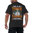 This Is My Tired Teacher Costume Halloween Costumes Men's Back Print T-Shirt, trending gift This Is My Tired Teacher Costume Halloween Costumes Men's Back Print T-Shirt, trending gift