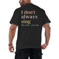 Women I Don't Always Sing Oh Wait Yes I Do Music Teacher Men's Back Print T-Shirt, trending gift