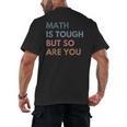 Women Math Is Tough But So Are You Math Teacher Mathematics Men's Back Print T-Shirt, trending gift