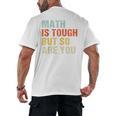 Math Teacher Quote Math Is Tough But So Are You Men's Back Print T-Shirt, trending gift