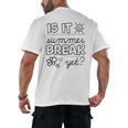 Teacher End Of Year Shirt Is It Summer Break Yet Last Day Men's Back Print T-Shirt, trending gift Teacher End Of Year Shirt Is It Summer Break Yet Last Day Men's Back Print T-Shirt, trending gift