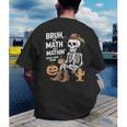 Bruh The Math Ain't Mathin' Show Your Work Halloween Teacher Men's Back Print T-Shirt, funny gift