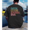 Capital Letters And Periods Bruh Teacher Men's Back Print T-Shirt, funny gift Capital Letters And Periods Bruh Teacher Men's Back Print T-Shirt, funny gift