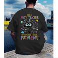Cat Kitty I'm A Math Teacher Of Course I Have Problems Men's Back Print T-Shirt, funny gift