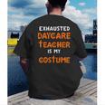 Daycare Teacher Halloween Costume Tired Day Care Shirt Men's Back Print T-Shirt, funny gift Daycare Teacher Halloween Costume Tired Day Care Shirt Men's Back Print T-Shirt, funny gift