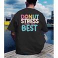 Donut Stress Just Do Your Best Teachers Testing Day For Men Women Girls Kids Men's Back Print T-Shirt, funny gift