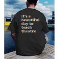 Drama Theater Theatre Teacher Beautiful Day To Teach Cute Men's Back Print T-Shirt, funny gift Drama Theater Theatre Teacher Beautiful Day To Teach Cute Men's Back Print T-Shirt, funny gift
