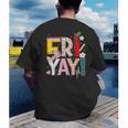 Fri-Yay Happy Friday Lovers Teacher Weekend Women Men's Back Print T-Shirt, funny gift Fri-Yay Happy Friday Lovers Teacher Weekend Women Men's Back Print T-Shirt, funny gift
