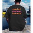 Good Ag Teachers Hit Curbs Teacher Apparel Men's Back Print T-Shirt, funny gift