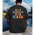 Its A Good Day To Do Math Retro Math Teacher Student Men's Back Print T-Shirt, funny gift