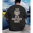 Its Pottery Day Clay Craft Ceramic Hobby Artisan Art Teacher Men's Back Print T-Shirt, funny gift Its Pottery Day Clay Craft Ceramic Hobby Artisan Art Teacher Men's Back Print T-Shirt, funny gift