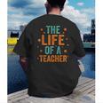 The Life Of A Teacher Men's Back Print T-Shirt, funny gift The Life Of A Teacher Men's Back Print T-Shirt, funny gift