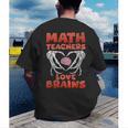 Math Teachers Love Brains Scary Halloween Men Women Men's Back Print T-Shirt, funny gift Math Teachers Love Brains Scary Halloween Men Women Men's Back Print T-Shirt, funny gift
