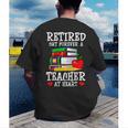 Retired But Forever a Teacher At Heart Teacher Retirement Men's Back Print T-Shirt, funny gift Retired But Forever a Teacher At Heart Teacher Retirement Men's Back Print T-Shirt, funny gift