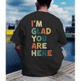 Retro I’m Glad You Are Here Women Men Teacher Men's Back Print T-Shirt, funny gift Retro I’m Glad You Are Here Women Men Teacher Men's Back Print T-Shirt, funny gift