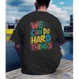 School Teachers Motivational Quote We Can Do Hard Things Men Women Kids Men's Back Print T-Shirt, funny gift School Teachers Motivational Quote We Can Do Hard Things Men Women Kids Men's Back Print T-Shirt, funny gift