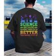 Science Teacher Because Figuring Things Out Is Better Than Men's Back Print T-Shirt, funny gift