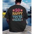 So Happy You’Re Here Groovy Retro Positivity Women Teacher Men's Back Print T-Shirt, funny gift So Happy You’Re Here Groovy Retro Positivity Women Teacher Men's Back Print T-Shirt, funny gift