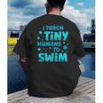 Swimming Teacher I Teach Tiny Humans To Swim Swim Instructor Men's Back Print T-Shirt, funny gift