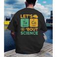 Lets Tacos Bout Science Teacher Chemistry Physics Men's Back Print T-Shirt, funny gift Lets Tacos Bout Science Teacher Chemistry Physics Men's Back Print T-Shirt, funny gift