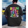 Testing Day Bruh It’s Test Day You Got This Teacher Student Men's Back Print T-Shirt, funny gift Testing Day Bruh It’s Test Day You Got This Teacher Student Men's Back Print T-Shirt, funny gift