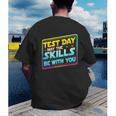 Testing Day Test Day May The Skills Be With You Teacher Men's Back Print T-Shirt, funny gift Testing Day Test Day May The Skills Be With You Teacher Men's Back Print T-Shirt, funny gift