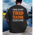 This Is My Tired Teacher Costume Quick Easy Lazy Halloween For Men Women Men's Back Print T-Shirt, funny gift This Is My Tired Teacher Costume Quick Easy Lazy Halloween For Men Women Men's Back Print T-Shirt, funny gift