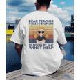Dear Teacher I Talk To Everyone So Moving My Seat Won’t Help Men's Back Print T-Shirt, funny gift Dear Teacher I Talk To Everyone So Moving My Seat Won’t Help Men's Back Print T-Shirt, funny gift
