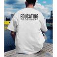 Educating Is Activism Feminist Social Justice Teacher For Men Women Men's Back Print T-Shirt, funny gift Educating Is Activism Feminist Social Justice Teacher For Men Women Men's Back Print T-Shirt, funny gift