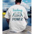 Retro Groovy Teaching Is My Super Power Teacher's Present Men Women Men's Back Print T-Shirt, funny gift