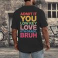 Admit It You Low Key Love 6th Grade Bruh Teacher Squad Life Men's Back Print T-Shirt, funny design Admit It You Low Key Love 6th Grade Bruh Teacher Squad Life Men's Back Print T-Shirt, funny design