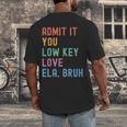 Admit It You Low Key Love ELA Bruh English Teacher Men's Back Print T-Shirt, funny design Admit It You Low Key Love ELA Bruh English Teacher Men's Back Print T-Shirt, funny design