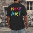 Make Art Painter Artist Teacher Artsy Men Women Kids Men's Back Print T-Shirt, funny design