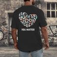 Believe In Yourself YOU MATTER Teachers Big Heart Men's Back Print T-Shirt, funny design Believe In Yourself YOU MATTER Teachers Big Heart Men's Back Print T-Shirt, funny design