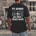 My Broom Broke So Now I Teach Math Halloween Teacher Costume For Men Women Men's Back Print T-Shirt, funny design