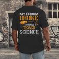 My Broom Broke So Now I Teach Science Teacher Halloween Men's Back Print T-Shirt, funny design My Broom Broke So Now I Teach Science Teacher Halloween Men's Back Print T-Shirt, funny design