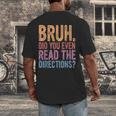 Bruh Did You Even Read The Directions Bruh Teacher For Men Women Men's Back Print T-Shirt, funny design