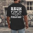 Bruh It's Field Day Teacher Boys Girls Kids Happy Field Day Men's Back Print T-Shirt, funny design