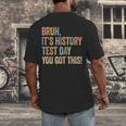 Bruh It's History Test Day You Got This History Teacher Men's Back Print T-Shirt, funny design Bruh It's History Test Day You Got This History Teacher Men's Back Print T-Shirt, funny design