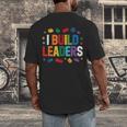 I Build Leaders Bricks Building Blocks Teacher Brick Builder Men's Back Print T-Shirt, funny design
