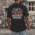 I Can't Answer That For You Staar Test Teacher Testing Day Men's Back Print T-Shirt, funny design I Can't Answer That For You Staar Test Teacher Testing Day Men's Back Print T-Shirt, funny design