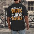 You Can't Scare Me I'm A Teacher Halloween Spooky Season Men's Back Print T-Shirt, funny design You Can't Scare Me I'm A Teacher Halloween Spooky Season Men's Back Print T-Shirt, funny design