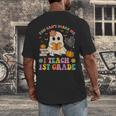 You Can't Scare Me I Teach 1st Grade Teacher Halloween Ghost Men's Back Print T-Shirt, funny design You Can't Scare Me I Teach 1st Grade Teacher Halloween Ghost Men's Back Print T-Shirt, funny design