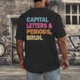 Capital Letters And Periods Bruh Teacher Bruh Teache Men's Back Print T-Shirt, funny design
