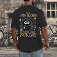 Cat Kitty I'm A Math Teacher Of Course I Have Problems Men's Back Print T-Shirt, funny design