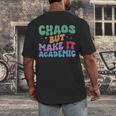 Chaos But Make It Academic Teacher Back To School Men's Back Print T-Shirt, funny design Chaos But Make It Academic Teacher Back To School Men's Back Print T-Shirt, funny design