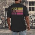 Cute Math Teacher Peace Love Math Men's Back Print T-Shirt, funny design Cute Math Teacher Peace Love Math Men's Back Print T-Shirt, funny design