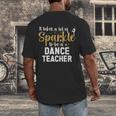 To Be A Dance Teacher Dance Instructor Dancing Teacher Men's Back Print T-Shirt, funny design To Be A Dance Teacher Dance Instructor Dancing Teacher Men's Back Print T-Shirt, funny design