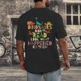 Dinosaurs Didnt Read Look What Happened To Them Teacher Men's Back Print T-Shirt, funny design Dinosaurs Didnt Read Look What Happened To Them Teacher Men's Back Print T-Shirt, funny design